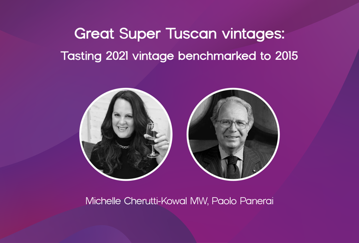 Great Super Tuscan vintages: tasting 2021 vintage benchmarked to 2015