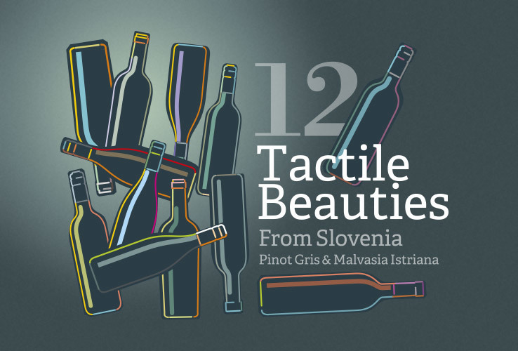 TASTING EX...PRESS: 12 Tactile Beauties From Slovenia: Pinot Gris & Malvasia Istriana