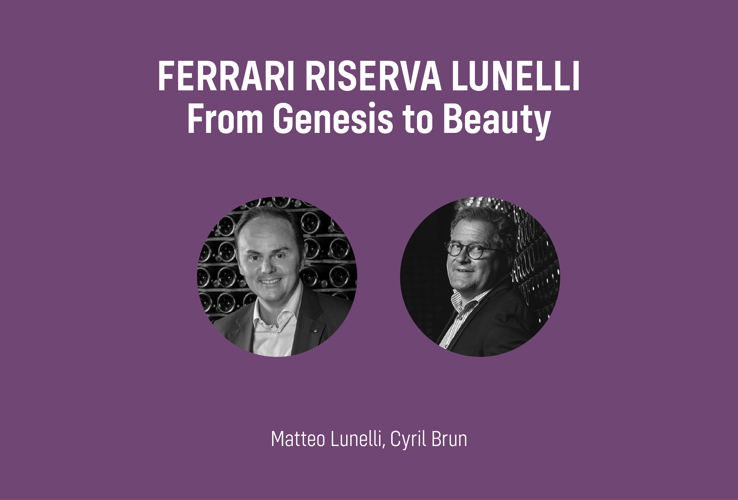 FERRARI RISERVA LUNELLI – From Genesis to Beauty