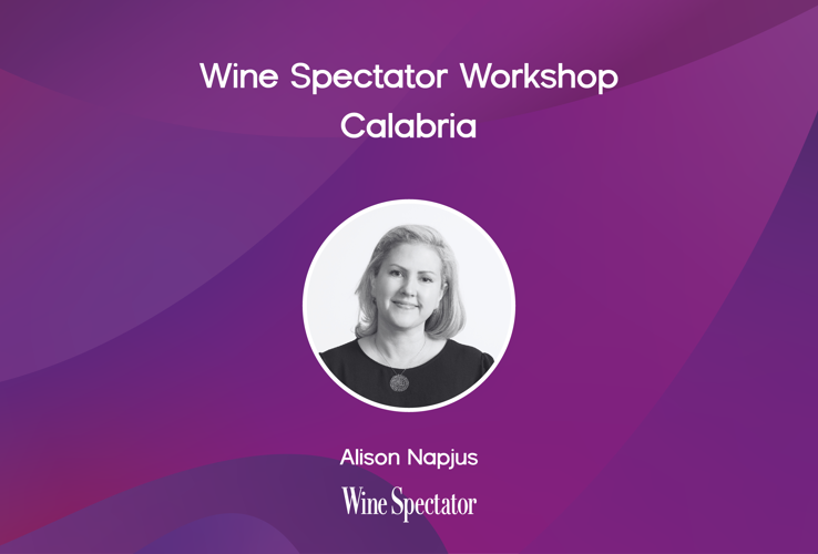 Wine Spectator Workshop led by Alison Napjus | Calabria