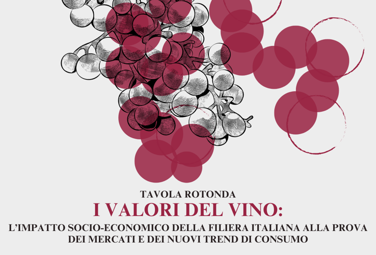 I valori del Vino: l’impatto socioeconomico della filiera italiana alla prova dei mercati e dei nuovi trend di consumo
