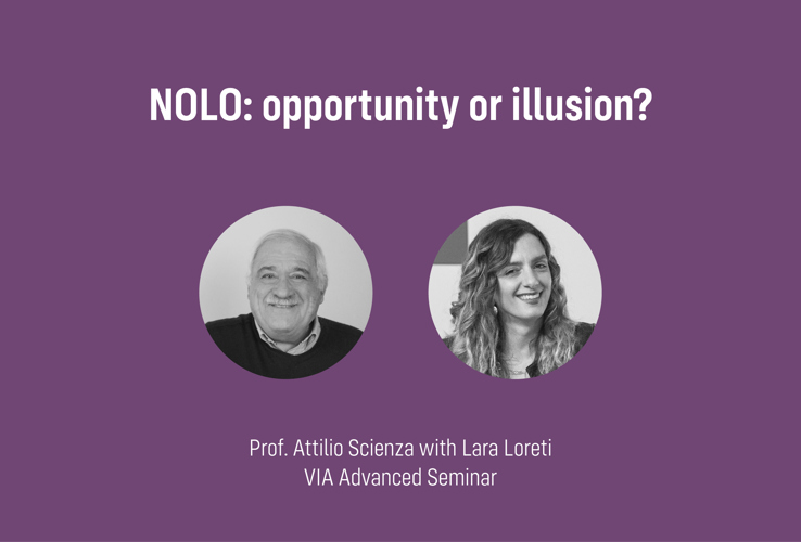 Attilio Scienza VIA Advanced Seminar con Lara Loreti. NOLO: opportunità o illusione?